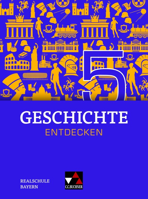 Geschichte entdecken Bayern 5 - Hans-Peter Eckart, Marlene Krause, Sonja Lemberger, Christoph Trageser, Sonja Then