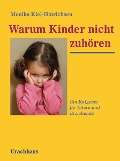 Warum Kinder nicht zuhören - Monika Kiel-Hinrichsen
