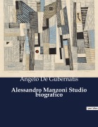 Cover-Bild zum Titel 'Alessandro Manzoni Studio biografico' von 'Angelo De Gubernatis'
