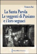 Cover-Bild zum Titel 'La Santa Parola. Le veggenti di Pusiano e i loro seguaci' von 'Eleonora Rai'