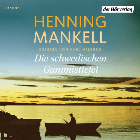 Die schwedischen Gummistiefel - Henning Mankell