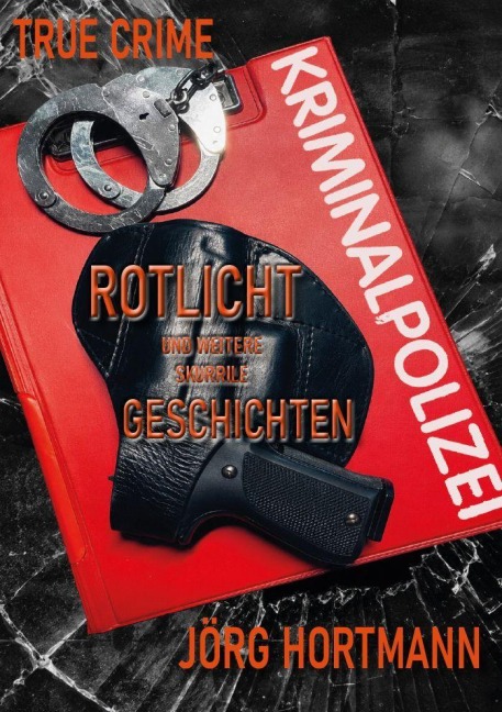Rotlicht und weitere skurrile Geschichten - Jörg Hortmann