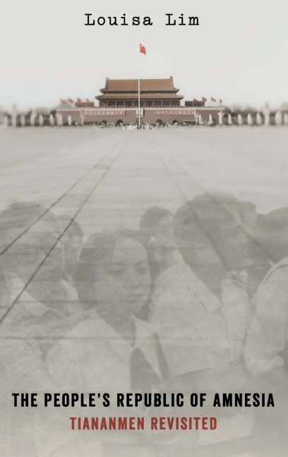 People's Republic of Amnesia - Louisa Lim