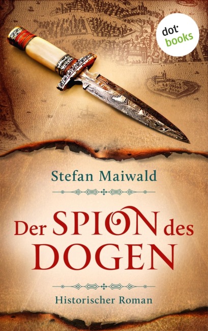 Der Spion des Dogen - Stefan Maiwald