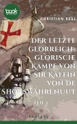 Cover-Bild zum Titel 'Der letzte glorreich-glorische Kampf von Sir Käffin van de Shokswährenuut' von 'Christian Reul'