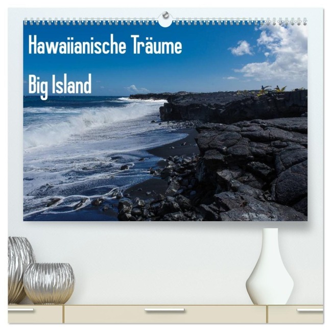 Hawaiianische Träume Big Island (hochwertiger Premium Wandkalender 2027 DIN A2 quer), Kunstdruck in Hochglanz - Rolf-Dieter Hitzbleck