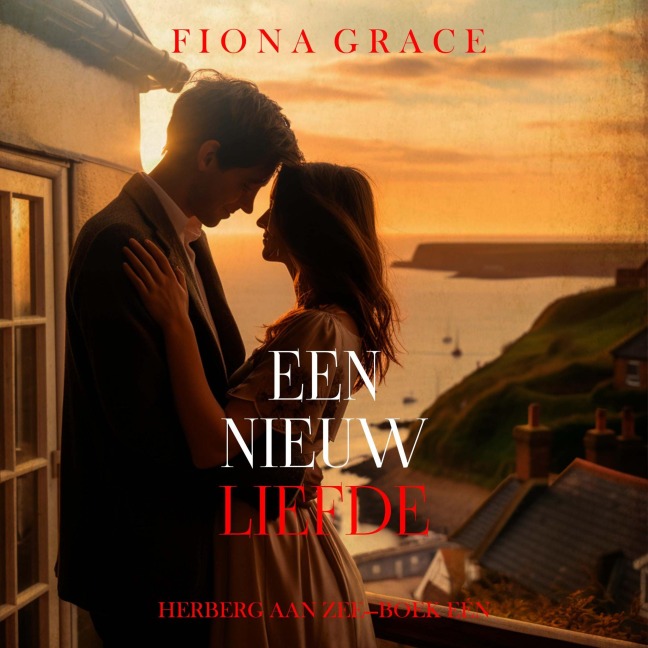 Een Nieuwe Liefde (Herberg aan Zee¿Boek Eén) - Fiona Grace