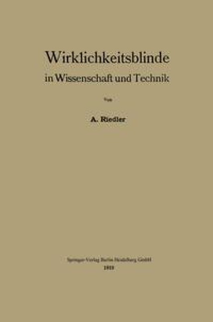 Wirklichkeitsblinde in Wissenschaft und Technik - Alois Riedler