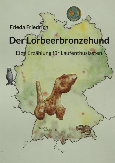 Der Lorbeerbronzehund - Frieda Friedrich