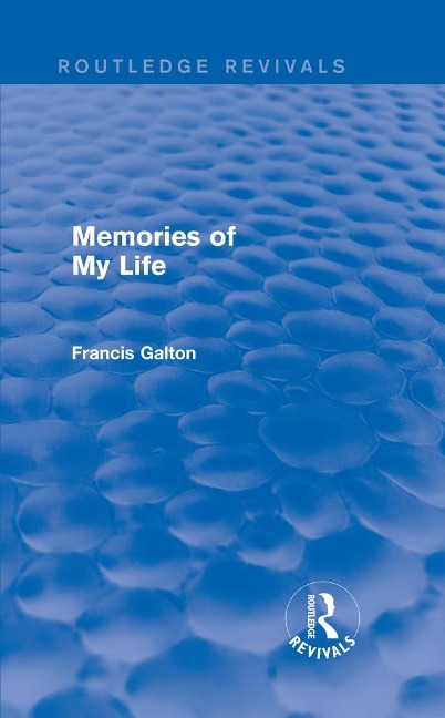 Memories of My Life - Francis Galton