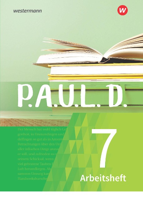 P.A.U.L. D. (Paul) 7. Arbeitsheft.. Für Gymnasien und Gesamtschulen - Neubearbeitung - 