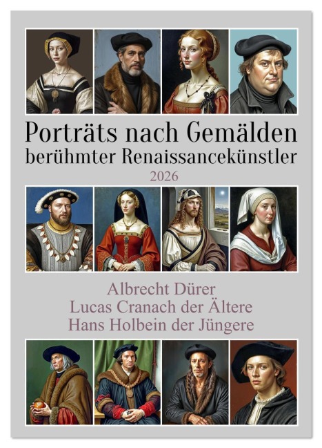 Porträts nach Gemälden berühmter Renaissancekünstler (Wandkalender 2026 DIN A3 hoch), CALVENDO Monatskalender - Werner Braun