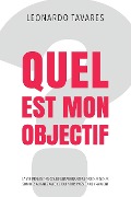Cover-Bild zum Titel 'Quel est Mon Objectif?' von 'Leonardo Tavares'