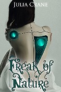 Cover-Bild zum Titel 'Freak of Nature (IFICS, #1)' von 'Julia Crane'