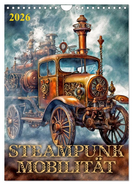 Steampunk Mobilität (Wandkalender 2026 DIN A4 hoch), CALVENDO Monatskalender - Werner Braun