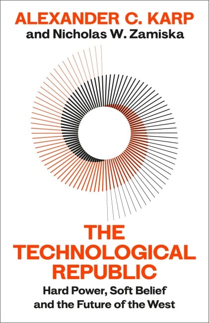 The Technological Republic - Alexander C. Karp, Nicholas W. Zamiska