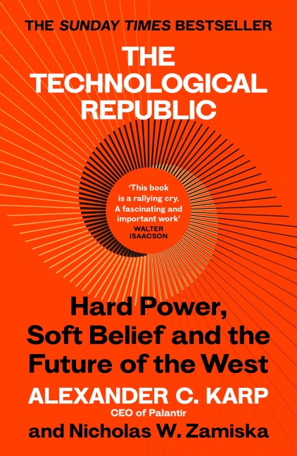 The Technological Republic - Alexander C. Karp, Nicholas W. Zamiska