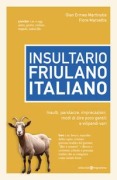 Cover-Bild zum Titel 'Insultario friulano-italiano. Insulti, parolacce, imprecazioni, modi di dire poco gentili e vilipendi vari' von 'Gian Ermes Martinutis, Fiore Maroettis'