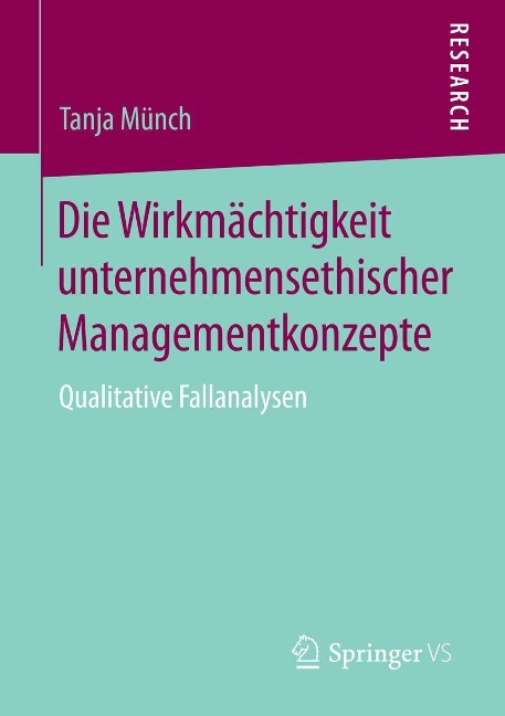 Die Wirkmächtigkeit unternehmensethischer Managementkonzepte - Tanja Münch