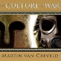 The Culture of War Lib/E - Martin Van Creveld