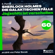 Cover-Bild zum Titel 'Jagschitz ist verschollen (Sherlock Holmes - Die galaktischen Fälle, Folge 60)' von 'Arthur Conan Doyle, S. Pomej'