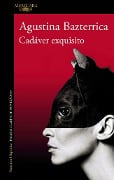 Cadáver Exquisito (Premio Clarín 2017) / Tender Is the Flesh - Agustina Bazterrica