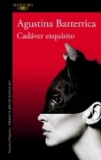 Cover-Bild zum Titel 'Cadáver Exquisito (Premio Clarín 2017) / Tender Is the Flesh' von 'Agustina Bazterrica'