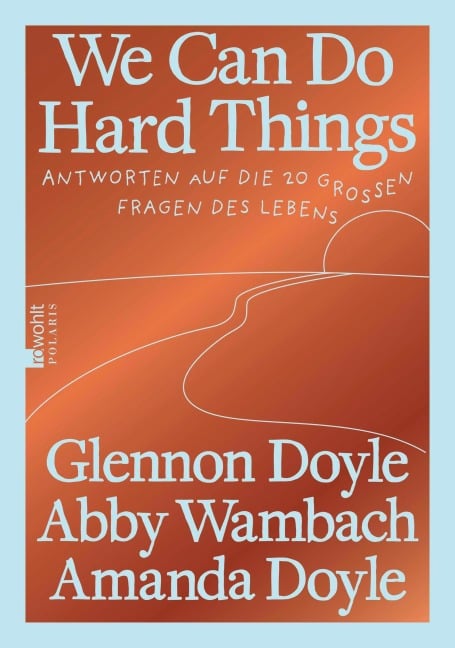 We Can Do Hard Things - Glennon Doyle, Abby Wambach, Amanda Doyle