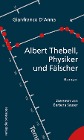  Albert Thebell, Physiker und Fälscher