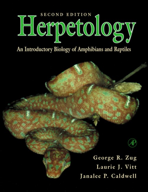 Herpetology - Laurie J. Vitt, Janalee P. Caldwell, George R. Zug