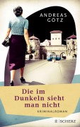 Cover-Bild zum Titel 'Die im Dunkeln sieht man nicht' von 'Andreas Götz'