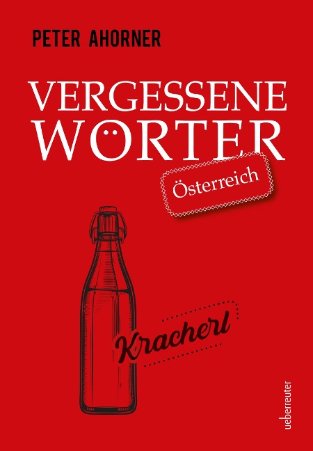 Vergessene Wörter - Österreich - Peter Ahorner