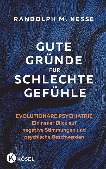 Gute Gründe für schlechte Gefühle - Randolph M. Nesse
