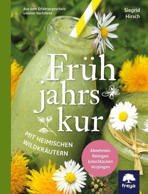 Frühjahrskur mit heimischen Wildkräutern - Siegrid Hirsch