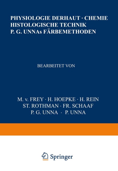 Physiologie der Haut-Chemie Histologische Technik P. G. Unnas Färbemethoden - Na Frey, Na Hoepke, Na Rein, Na Rothman, Na Schaaf
