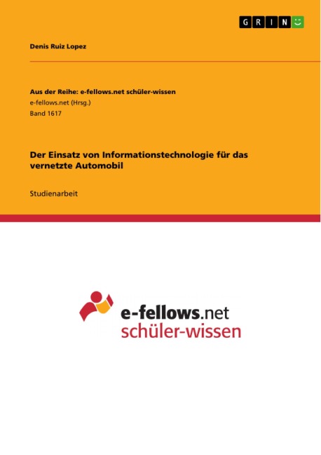 Der Einsatz von Informationstechnologie für das vernetzte Automobil - Denis Ruiz Lopez