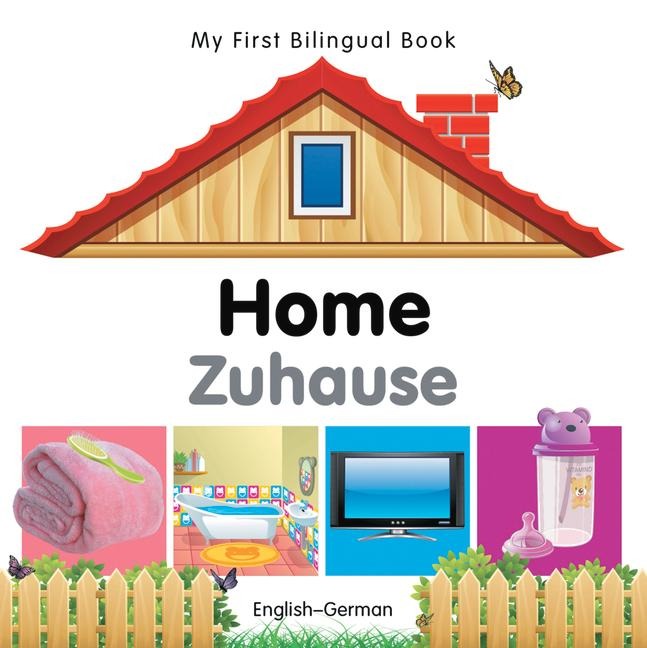 My First Bilingual Book-Home (English-German) - Milet Publishing