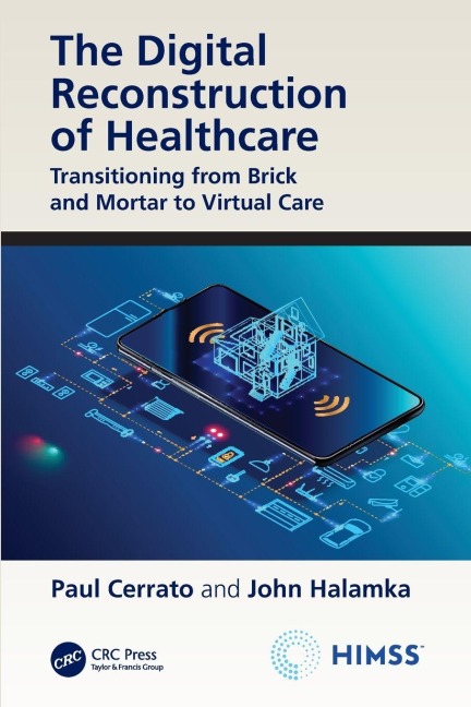 The Digital Reconstruction of Healthcare - Paul Cerrato, John Halamka