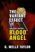 Cover-Bild zum Titel 'The Variant Effect: Blood Angel' von 'G. Wells Taylor'
