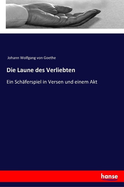 Die Laune des Verliebten - Johann Wolfgang von Goethe