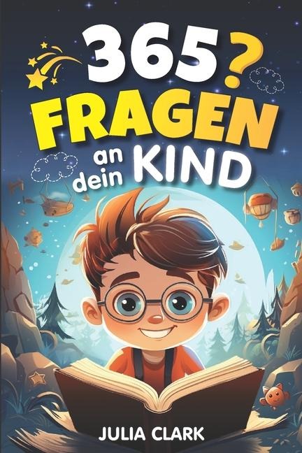 365 Fragen an dein Kind - Julia Clark