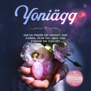 Cover-Bild zum Titel 'Yoniägg: Hur du frigör din urkraft som kvinna, ökar din libido och stärker din vitalitet ¿ Inklusive 10-veckors träningsprogram för bäckenbotten och Yoni-yoga guide' von 'Nina Grapengeter'