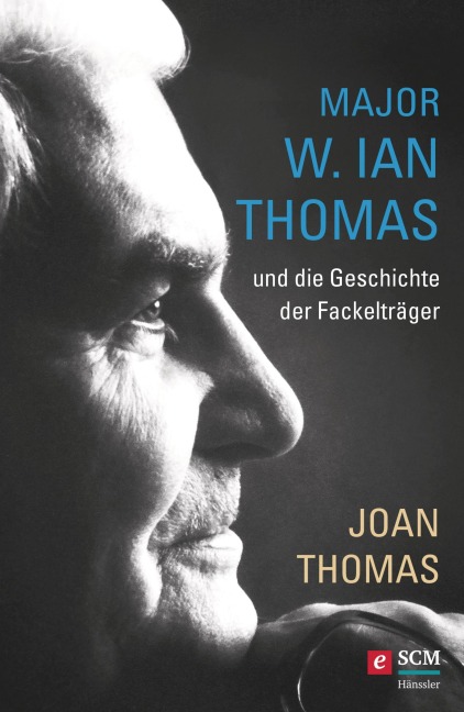 Major W. Ian Thomas und die Geschichte der Fackelträger - Joan Thomas