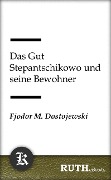 Cover-Bild zum Titel 'Das Gut Stepantschikowo und seine Bewohner' von 'Fjodor Michailowitsch Dostojewski'