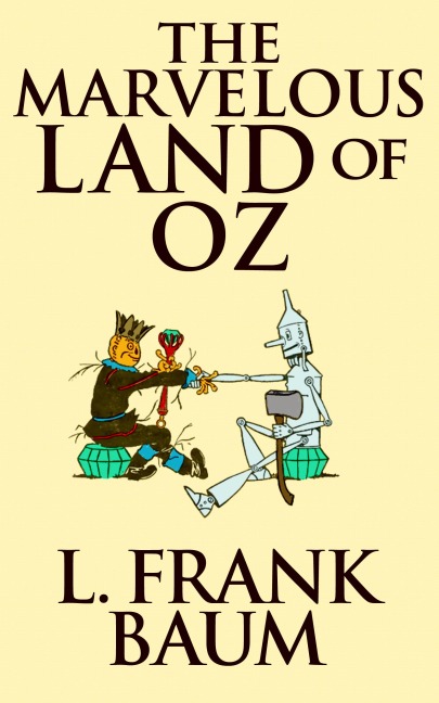 The Marvelous Land of Oz - L. Frank Baum