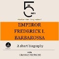 Cover-Bild zum Titel 'Emperor Frederick I. Barbarossa: A short biography' von 'George Fritsche, Minute Biographies, Minutes'