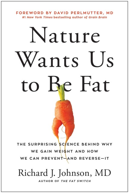 Nature Wants Us to Be Fat - Richard Johnson