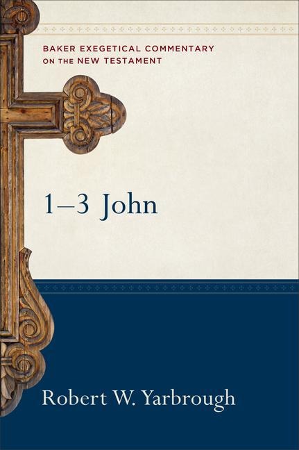1-3 John - Robert W Yarbrough