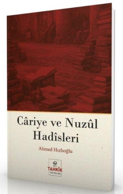 Cariye ve Nuzul Hadisleri - Ahmed Hizlioglu