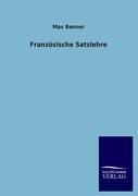 Französische Satzlehre - Max Banner